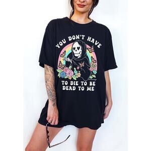 Untamed Ego Funny Dead To Me Shirt Small